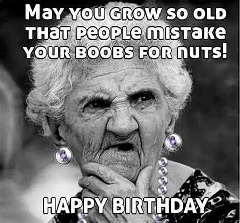 happy birthday old lady meme|happy birthday getting older meme.